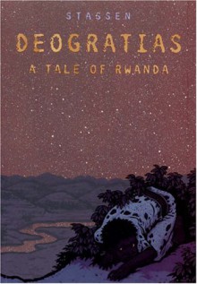 Deogratias, A Tale of Rwanda - Jean-Philippe Stassen,Alexis Siegel,Stassen