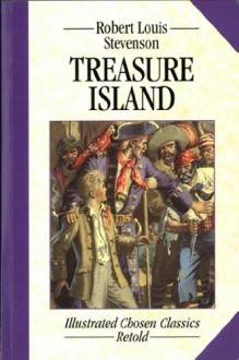 Treasure Island: Illustrated Chosen Classics Retold - Robert Louis Stevenson, John Kennett