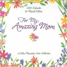 For My Amazing Mom - Susan Polis Schutz