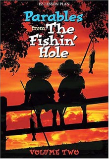 Parables from the Fishin' Hole Volume 2 [With Audio and Video] - Thomas Nelson Publishers