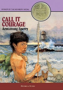 Call It Courage - Armstrong Sperry