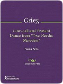 Cow-call and Peasant Dance from "Two Nordic Melodies" - Edvard Grieg