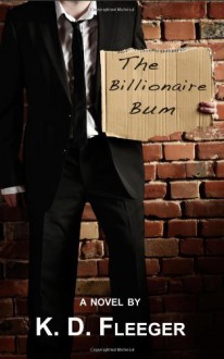 The Billionaire Bum - K.D. Fleeger, Samantha Blair