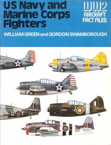 US Navy and Marine Corps Fighters - William Green, Gordon Swanborough