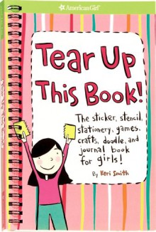 Tear Up This Book! (American Girl Library) - Keri Smith, Trula Magruder