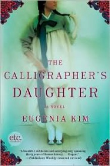 The Calligrapher's Daughter - Eugenia Kim