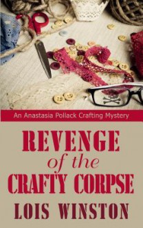 Revenge of the Crafty Corpse - Lois Winston