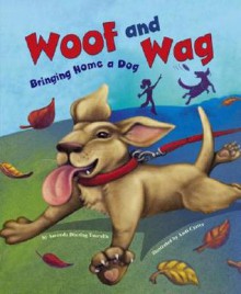 Woof and Wag: Bringing Home a Dog - Rebecca Fjelland Davis, Andi Carter, Michelle Biedscheid, Hilary Wacholz