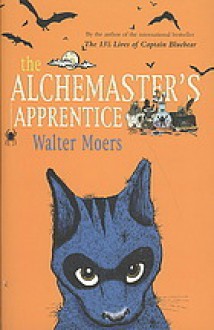 The Alchemaster's Apprentice - Walter Moers