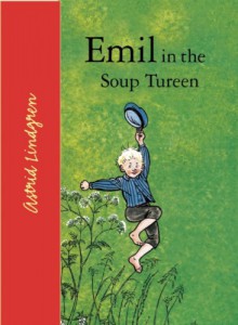 Emil in the Soup Tureen - Astrid Lindgren