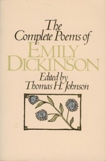 The Complete Poems of Emily Dickinson - Emily Dickinson, Thomas H. Johnson