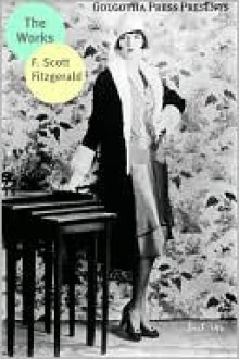 The Early Works of F. Scott Fitzgerald - F. Scott Fitzgerald, Golgotha Press