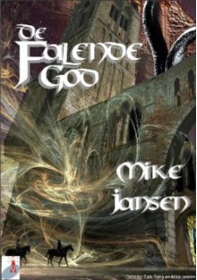 De Falende God - Mike Jansen, Roelof Goudriaan, Michael Blommaert