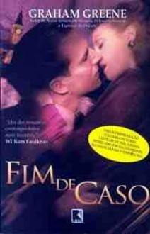 Fim de Caso - Graham Greene