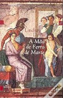 A Mão de Ferro de Marte - Lindsey Davis