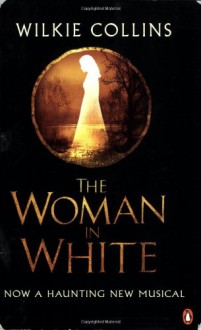 The Woman in White (musical tie-in) - Wilkie Collins, Trevor Nunn