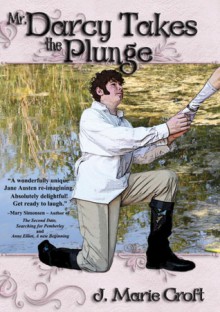 Mr. Darcy Takes the Plunge - J. Marie Croft