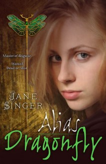 Alias Dragonfly - Jane Singer