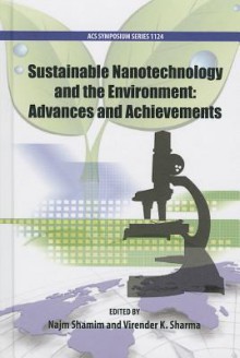 Sustainable Nanotechnology and the Environment: Advances and Achievements - American Chemical Society