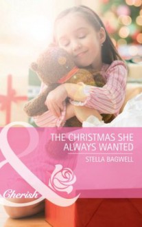 The Christmas She Always Wanted (Mills & Boon Cherish) (Men of the West - Book 14) - Stella Bagwell