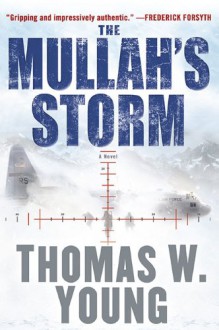 The Mullah's Storm - Tom Young