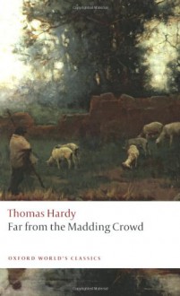 Far from the Madding Crowd (Oxford World's Classics) - Thomas Hardy, Suzanne B. Falck-Yi, Linda M. Shires