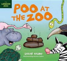 Poo at the Zoo - Sarah Eason