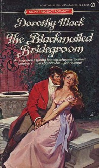 The Blackmailed Bridegroom - Dorothy Mack