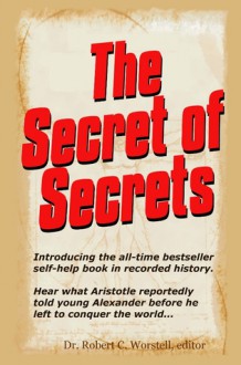 Secretum Secretorum - The Secret of Secrets - Robert C. Worstell