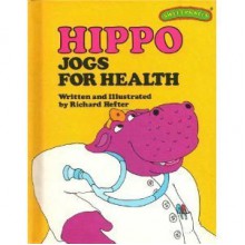 Hippo Jogs for Health (Sweet Pickles Series) - Richard Hefter