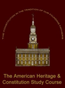 The American Heritage and Constitution Study Course - W. Cleon Skousen