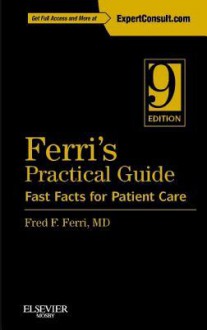 Practical Guide to the Care of the Medical Patient - Fred F. Ferri