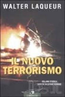 Il nuovo terrorismo - Walter Laqueur