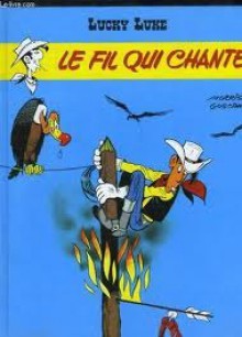 Le Fil Qui Chante (Lucky Luke, tome 14) - Morris, René Goscinny