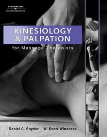 Applied Kinesiology and Palpation for Massage Therapists - Daniel C. Snyder, Scott Winsness, Bruce Snyder