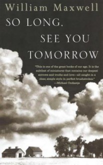 So Long, See You Tomorrow - William Maxwell