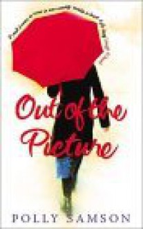 Out of the Picture - Polly Samson