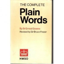 The Complete Plain Words - Ernest Gowers