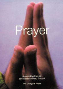 Prayer: From Children and Young Men and Women - Liturgical Press, Graeme Garrett, Oliviero Toscani