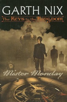 Mister Monday - Garth Nix, Garth Nixon