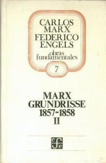 Grundrisse. Lineamientos Fundamentales Para La Critica de La Economia Politica 1857-1858, II - Carlos Marx