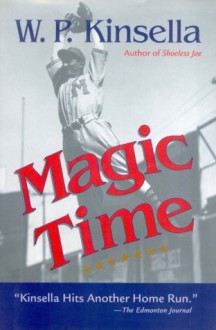 Magic Time - W.P. Kinsella