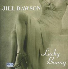 Lucky Bunny - Jill Dawson, Annie Aldington