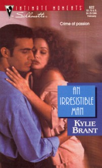 An Irresistible Man (Silhouette Intimate Moments, No 622) - Kylie Brant