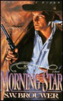 Morning Star (The Ghost Rider Series, Book 1) - Sigmund Brouwer