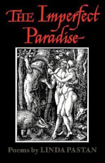 The Imperfect Paradise - Linda Pastan