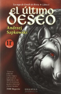 El Último Deseo (Geralt de Rivia) - Andrzej Sapkowski