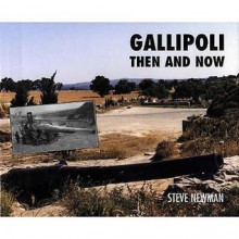 Gallipoli Then and Now - Steve Newman