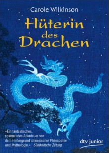 Hüterin des Drachen (The Dragon Keeper, #1) - Carole Wilkinson