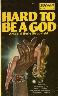 Hard to Be a God - Arkady Strugatsky, Boris Strugatsky